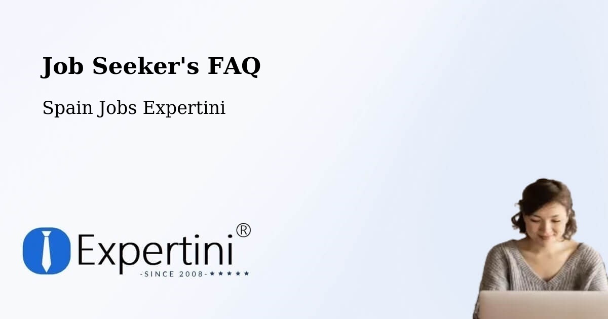 Job Seeker FAQ – Almussafes - Spain Jobs Expertini